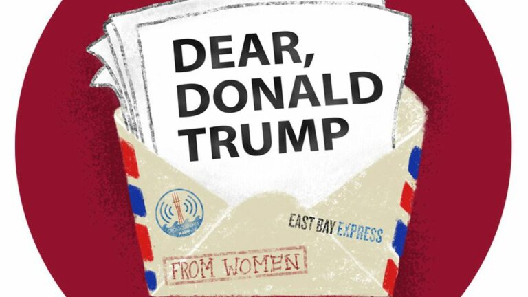 ‘To Donald Trump: Letters From Bay Area Women’ — A Special ‘Women’s March’ Project by East Bay Express And KALW Radio