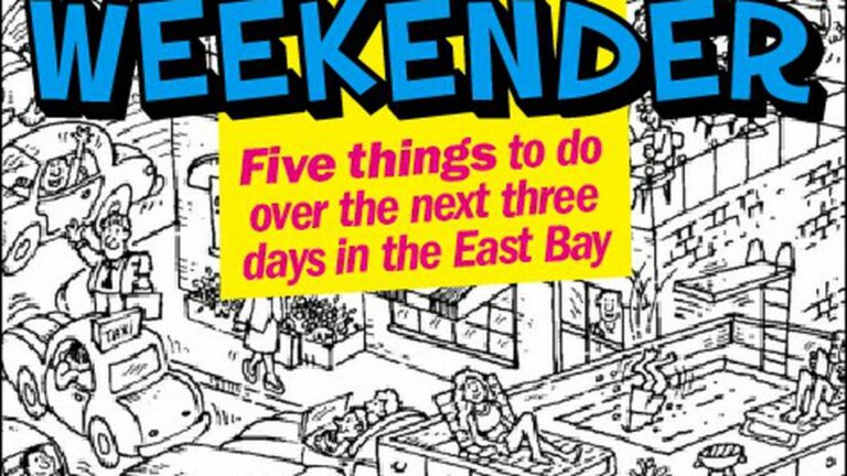 Weekender: The Top Five Things to Do Over the Next Three Days in the East Bay