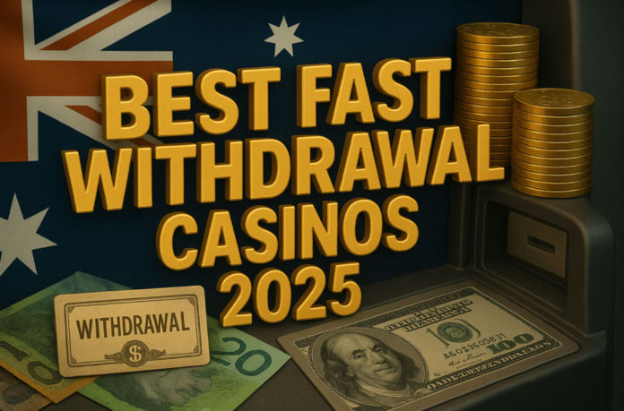 Best Fast Withdrawal Casinos 2025 Fast withdrawal casinos Australia